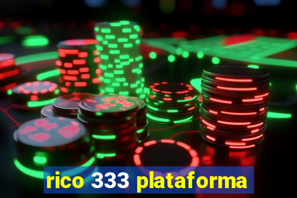 rico 333 plataforma